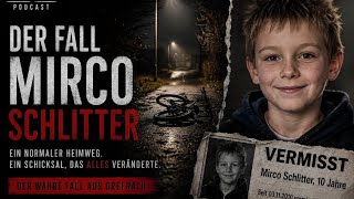 Der Kriminalfall Mirco Schlitter! Der Junge mit großen Träumen! 