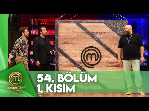 MasterChef Türkiye All Star 54. Bölüm 1. Kısım