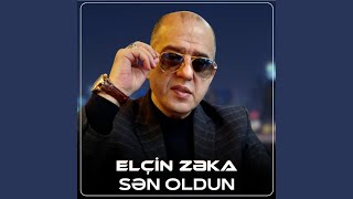 Sən Oldun - Elcin Zeka