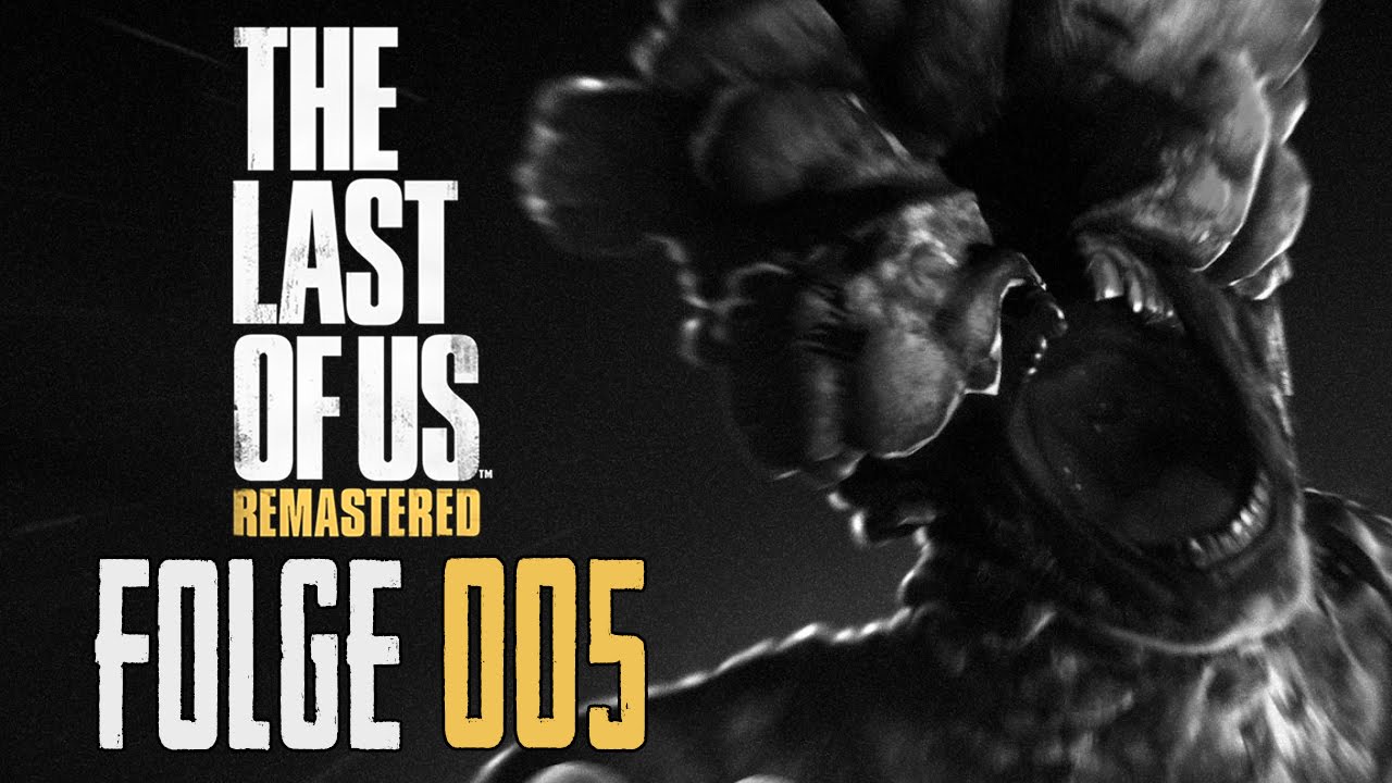 THE LAST OF US: REMASTERED #005 - HORROR GAME STIMMUNG! ★ Let's Play