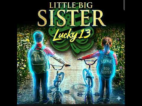 "LITTLE BIG SISTER" LUCKY13 #LUCKY13 ##LUKECOMBS #GARTHBROOKS ##MORGANWALLEN #KANEBROWN #BALIELY