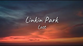 Linkin Park - Lost | Lyrics