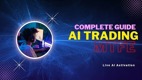 AI Trading Mtfe complete guide