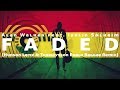 Alan Walker - Faded (feat. Iselin Solheim) [Hudson Leite & Thaellysson Pablo Reggae Remix] (Lyrics)