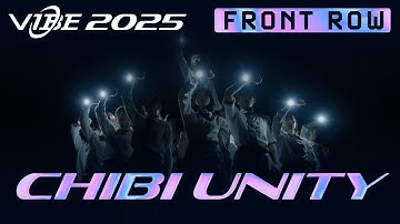 Chibi Unity | VIBE 2025 [@Vibrvncy Front Row 4K]