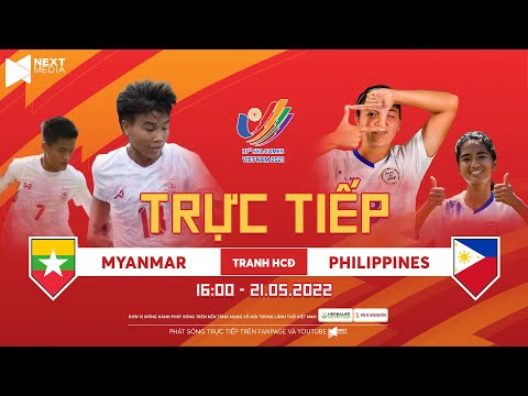 🔴 TRỰC TIẾP I Myanmar - Philippines I Huy chương Đồng Bóng đá nữ SEA Games 31 LIVESTREAM