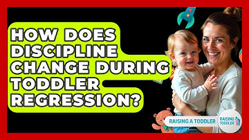 How Does Discipline Change During Toddler Regression? - Raising A Toddler