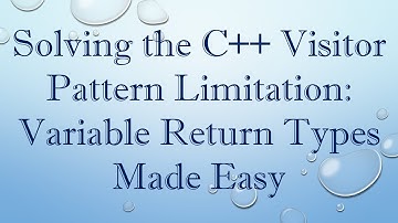 Solving the C+ +  Visitor Pattern Limitation: Variable Return Types Made Easy