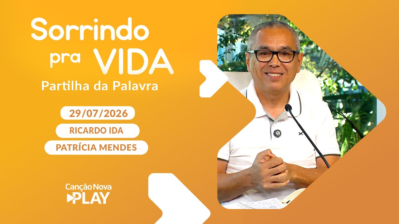 Sorrindo pra Vida - 29/07/2026 - Partilha da Palavra com Ricardo Ida