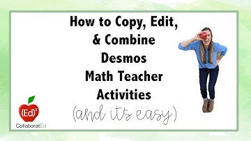 How to copy edit combine desmos math teacher activities