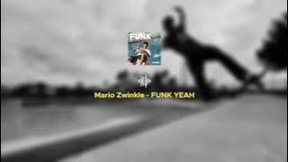 Mario Zwinkle   FUNK YEAH (Audio Music)