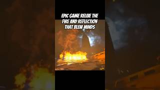Epic Game Relive the Fire and Reflection That Blew Minds #gaming #VR #VRGaming