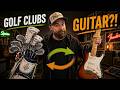 CAN I TRADE MY GOLF CLUBS FOR A GUITAR?