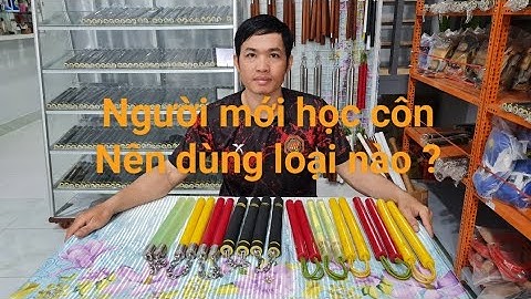 Người mới tập côn nhị khúc nên dùng loại côn nào ?