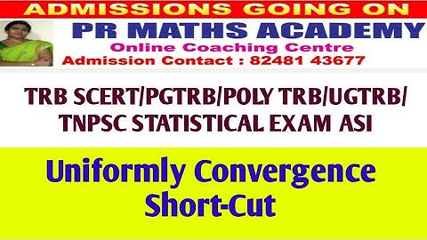 TNPSC ASI/TRB POLYTECHNIC/PGTRB/SCERT/UGTRBMATHS/Combined Statistics/Uniformly convergence Short cut