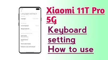 Xiaomi 11T Pro 5G Keyboard setting How to use