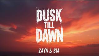Dusk Till Dawn – ZAYN ft. Sia (Lyrics) | Neon Dreams &amp; City Light Memories