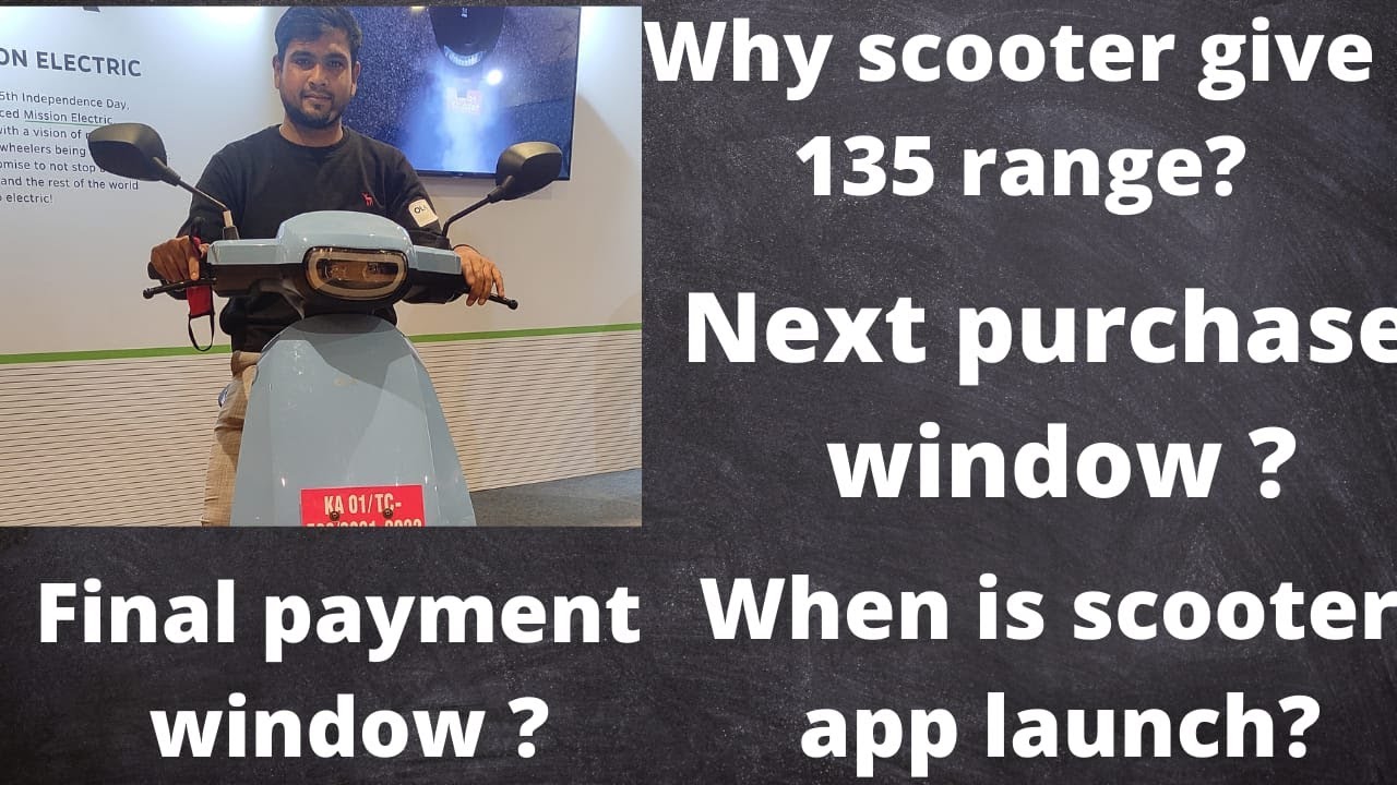 Ola Electric Scooter Final Payment window || Next Purchase Date || Why Scooter Give 135Km Range ||