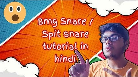Spit snare/Bmg snare tutorial in hindi | PIYU21