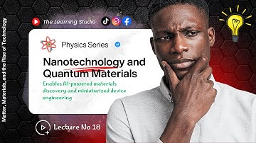 Nanotechnology & Quantum Materials Explained | The Future of Materials Science