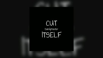 dandymaster — CUT ITSELF (Official Video)