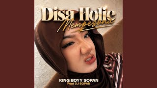 Disa Holic Mempesona (feat. DJ SOPAN)