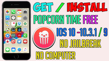 NEW Install Popcorn Time on iOS 10 - 10.3.1 / 9 (NO JAILBREAK) - iPhone, iPad, iPod