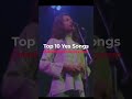 Top 10 Yes Songs