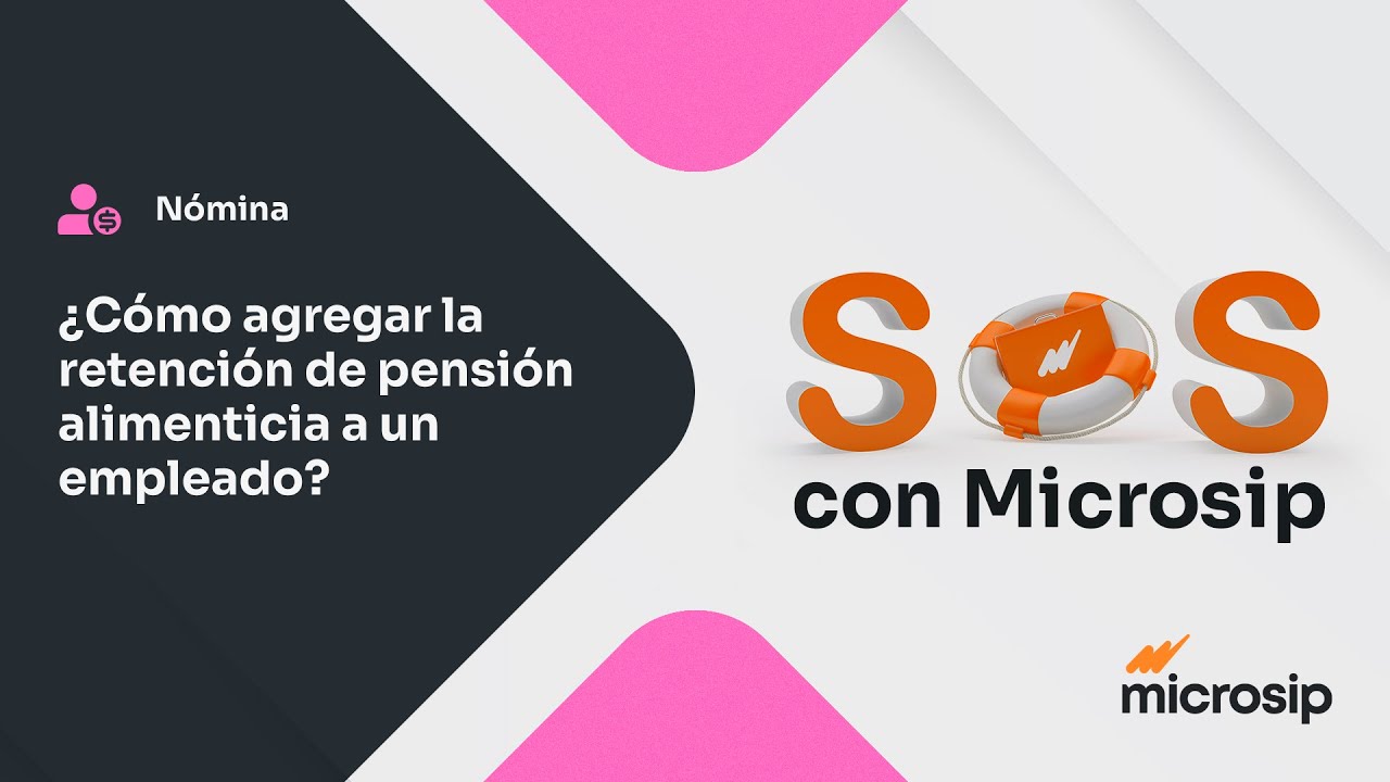 Microsip Nómina: ¿Cómo agregar la retención de pensión alimenticia a un