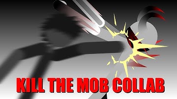 KILL THE MOB COLLAB | Sticknodes