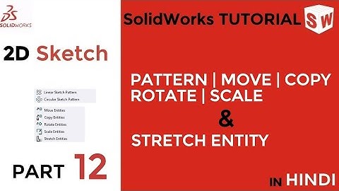 SolidWorks 2020 Tutorial 12: L/C pattern | Move | Copy | Rotate | Scale | Stretch ENTITY