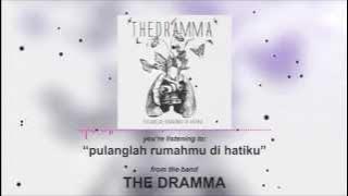 THE DRAMMA - Pulanglah Rumahmu di Hatiku