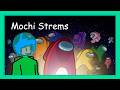 Mochi Strems: Cooking &amp; Among Us w/ TwitchU