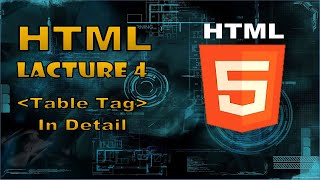 HTML LECTURE 4 (Table tag)
