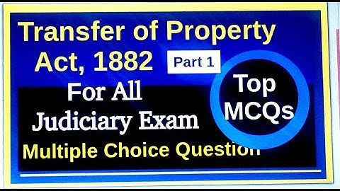 MCQ on Transfer of Property Act, 1882 for All Judiciary  Prelims Part 1