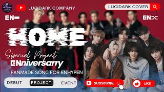 [ PROJECT SPECIAL EN𝙣𝙞𝙫𝙚𝙧𝙨𝙖𝙧𝙮 ] 'HOME' | COVER BY LUCIDARK MEMBER. 