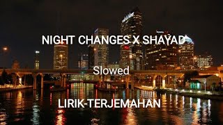 Night Changes X Shayad | Lirik-terjemahan | Slowed |  Jo Tum Na Ho  Tiktok Versi