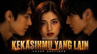 Download lagu KEKASIHMU YANG LAIN - ADA BAND I COVER AGATIMOR
