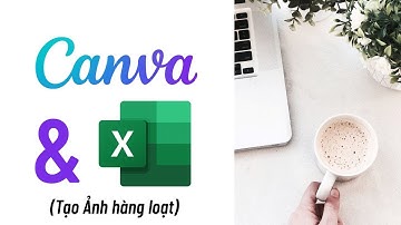 Tạo ảnh hàng loạt bằng Canva kết hợp Excel #myexcel