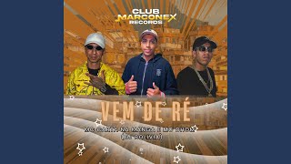 Vem de Ré - mc Dhom, MC Carta na Manga, dj bolivia