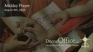 August 8th, 2026 - Midday Prayer - Divine Office: Liturgy of the Hours