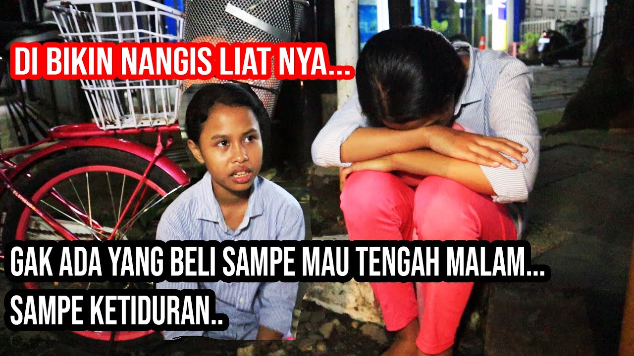DI BIKIN NANGIS!!.ADE CATRHINE GAK ADA YANG MAU BELI..SAMPE TENGAH MALAM..KAMU MAU TIDUR DI JALAN.!?