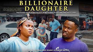 BILLIONAIRE DAUGHTER PRETENDED TO BE HOMELESS TO WIN THE HEART OF THE POOR DELIVERY MAN SHE LOVES