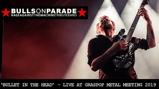 Bulls on Parade (RATM tributeband) - Bullet in the Head - LIVE @ Graspop 2019