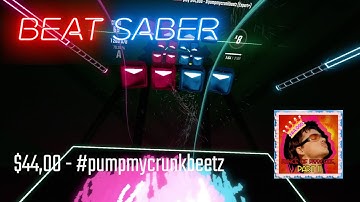 Beat Saber | vibro map?? | $44,000 - #pumpmycrunkbeetz | A 79.01%