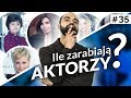 ILE ZARABIAJĄ POLSCY AKTORZY?