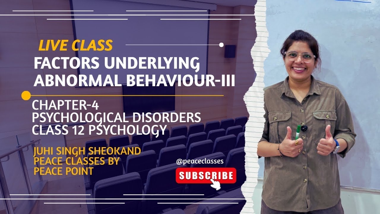Factors Underlying Abnormal Behaviour – III | Class 12 Psychology Chapter 4 | Peace Classes by Juhi 