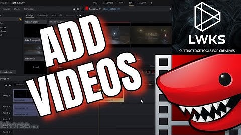 How to Add Videos to Lightworks 2025?