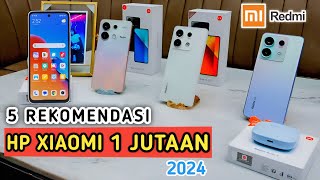 5 HP XIAOMI 1 JUTAAN TERBAIK 2024 - Spek Tinggi Harga Murah!