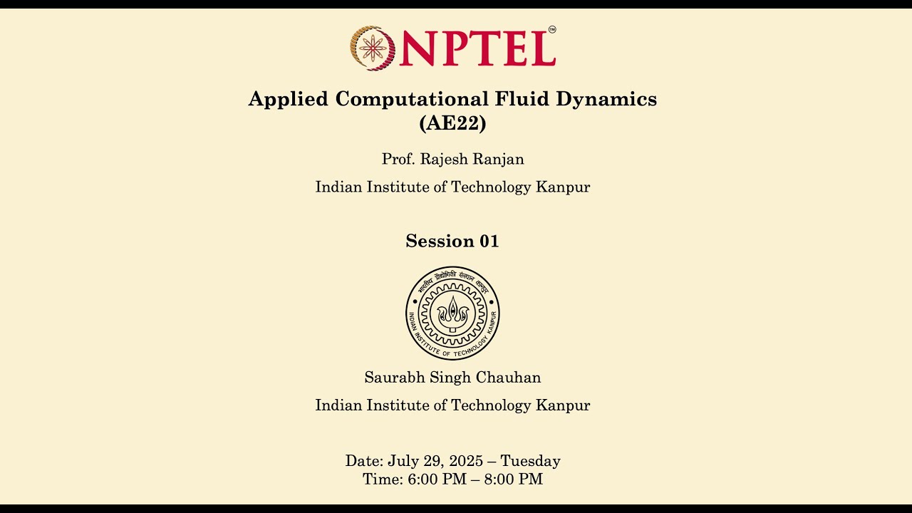 Session 01: Applied Computational Fluid Dynamics NPTEL 2025